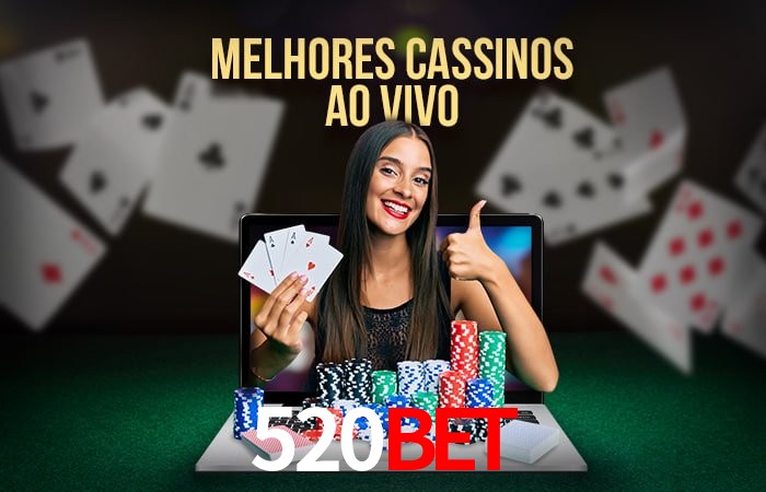 A Experiência Imersiva dos Cassinos Ao Vivo no 520bet